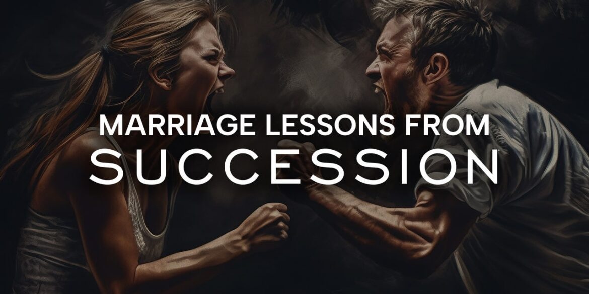 Marriage lessons from Succession - Tom and Shiv